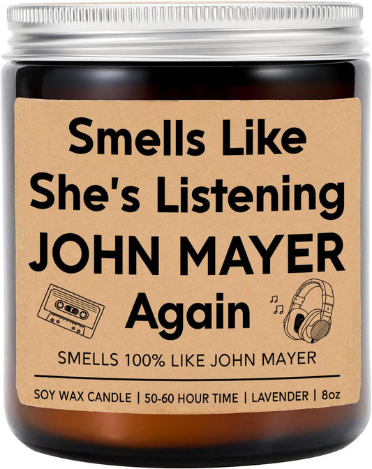 Smells Like She's Listening John-Mayer Again Candle - Funny Singer Candle - Pop Rock Candle - Music Lovers Gifts for Birthday- Christmas- Holiday - Gifts Idea for Fans - Lavender Scented Candle, 8oz